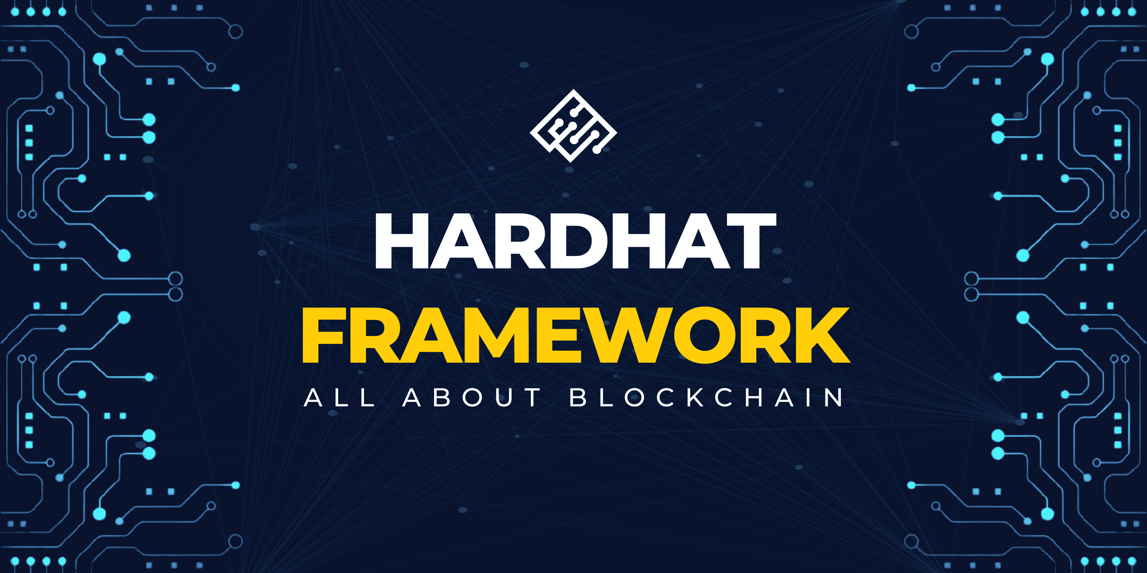 Unleashing the Potential of Hardhat in Blockchain Development